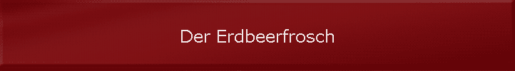 Der Erdbeerfrosch