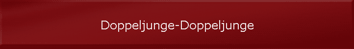 Doppeljunge-Doppeljunge