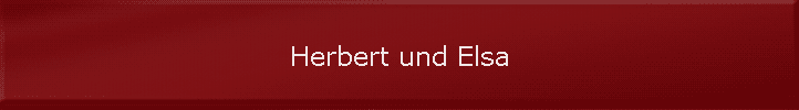 Herbert und Elsa