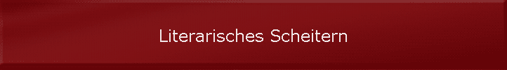 Literarisches Scheitern